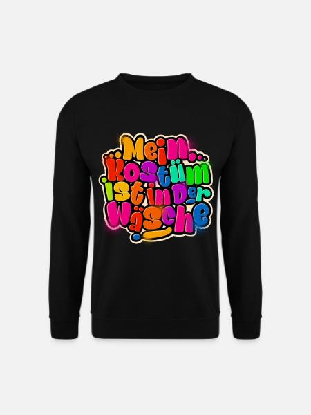 Mein Kostüm Ist In Der Wäsche Karneval Fasching - Unisex Pullover - Schwarz