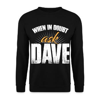 When In Doubt Ask Dave - Unisex Sweatshirt - black - Front - Alina (178cm) & Michal (187cm)