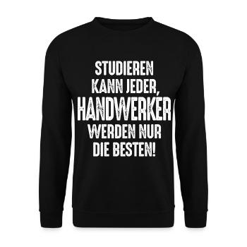 Studieren kann jeder Handwerker werden nur die - Unisex Pullover - Schwarz - Vorne - Alina (178cm) & Michal (187cm)
