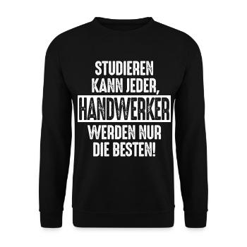 Studieren kann jeder Handwerker werden nur die - Unisex Pullover - Schwarz - Vorne - Alina (178cm) & Michal (187cm)