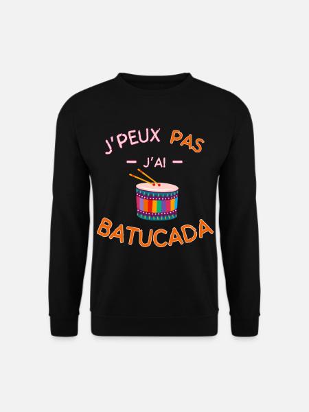 I can't I have Batucada - Unisex Sweatshirt - black