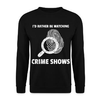 I'd Rather Be Watching Crime Shows Filmkritiker - Unisex Pullover - Schwarz - Vorne - Alina (178cm) & Michal (187cm)