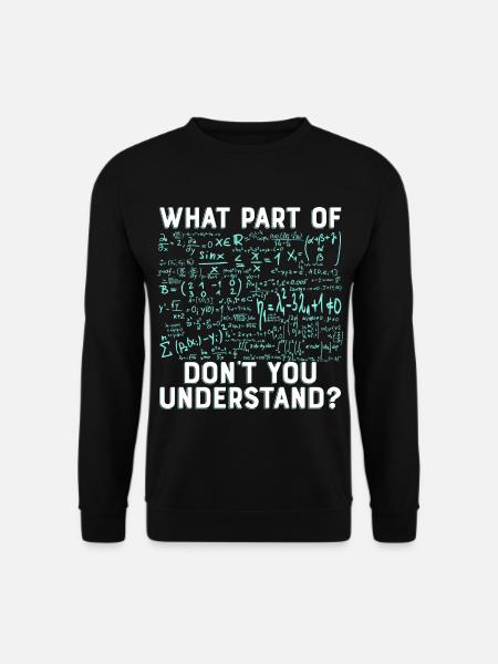 Mathe Wissenschaft kompliziert lustig Geschenk - Unisex Pullover - Schwarz