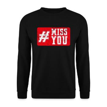 Miss you - Unisex Sweatshirt - black - Front - Alina (178cm) & Michal (187cm)