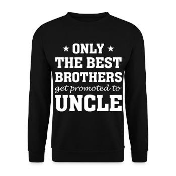 Only The Best Brothers Get Promoted To Uncle - Unisex Sweatshirt - black - Front - Alina (178cm) & Michal (187cm)