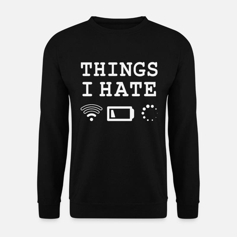 Ce que je déteste - Sweat-shirt Unisexe - noir
