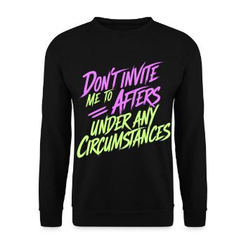 Dont Invite Me To Afters Under Any Circumstances13 - Unisex Pullover - Schwarz - Vorne - Alina (178cm) & Michal (187cm)