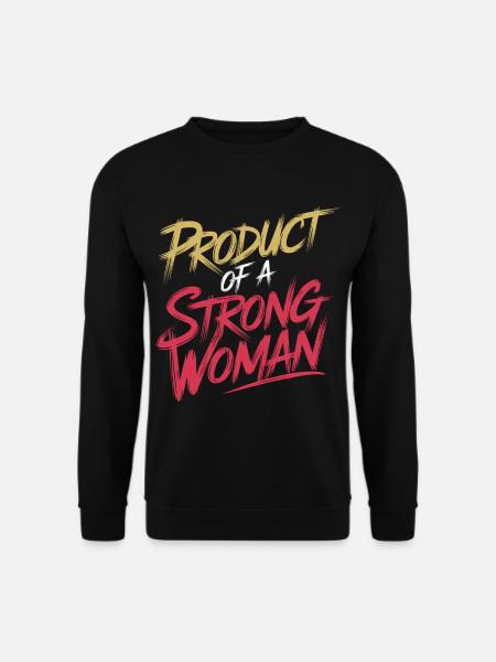 Product Of A Strong Woman 11 - Unisex Pullover - Schwarz