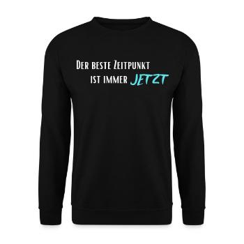 Der beste Zeitpunkt ist immer Jetzt - Unisex Pullover - Schwarz - Vorne - Alina (178cm) & Michal (187cm)