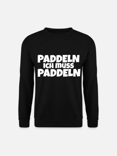 Paddeln ich muss paddeln - Unisex Pullover - Schwarz