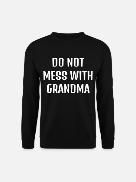 DO NOT MESS WITH GRANDMA - Unisex Pullover - Schwarz