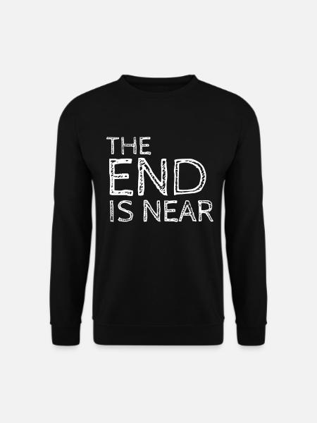 THE END IS NEAR - Unisex Pullover - Schwarz