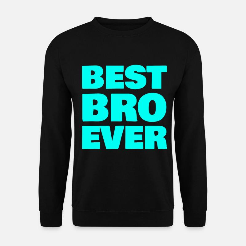 BEST BRO EVER - Unisex Pullover - Schwarz