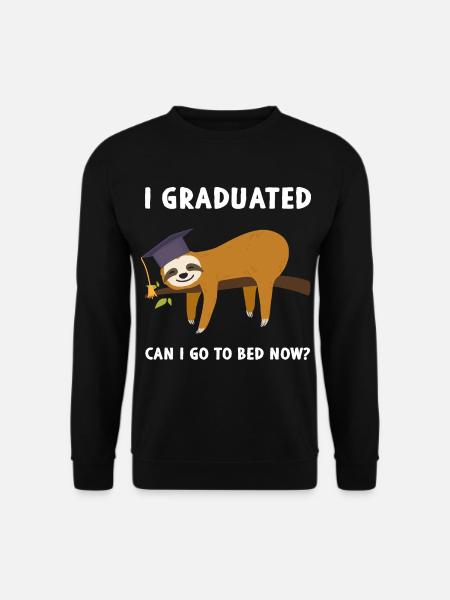 I Graduated Can I Go To Bed Now Faultier - Unisex Pullover - Schwarz