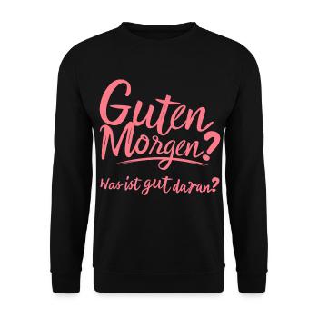 Guten Morgen? Was ist gut daran? - Unisex Pullover - Schwarz - Vorne - Alina (178cm) & Michal (187cm)