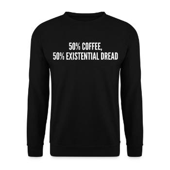 50% coffee 50% existential dread - Unisex Sweatshirt - black - Front - Alina (178cm) & Michal (187cm)