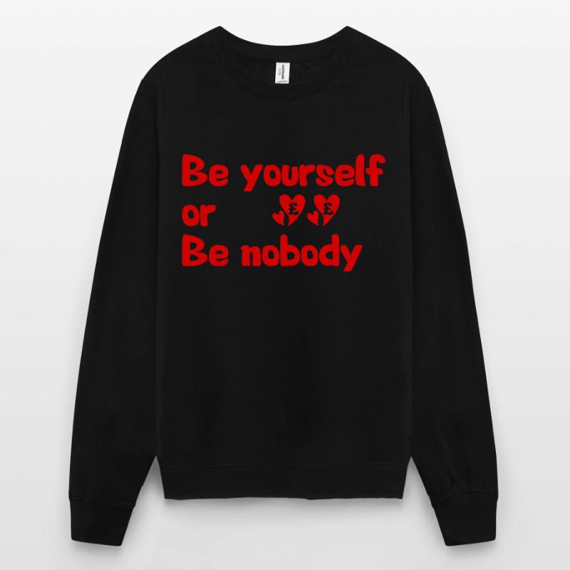 Sei du selbst oder sei niemand ein Niemand lieben Unisex Pullover
