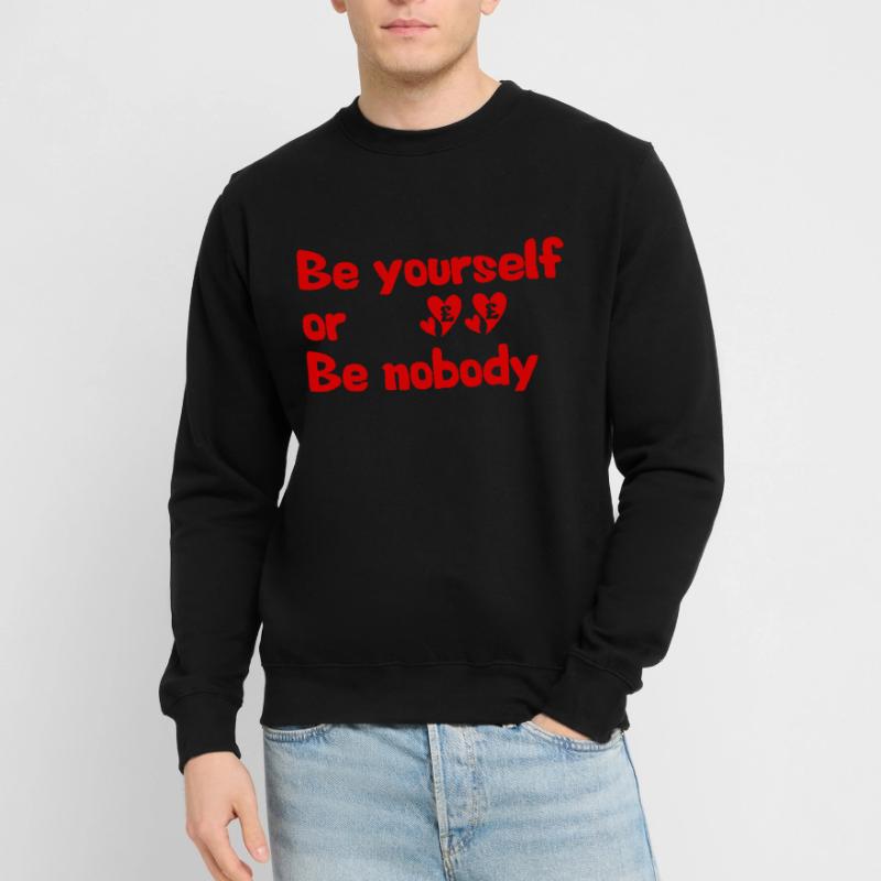 Sei du selbst oder sei niemand ein Niemand lieben Unisex Pullover