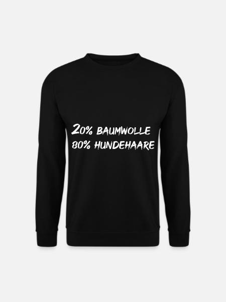 Hund Hundehaare Hunde Haustier Baumwolle Hundelieb - Unisex Pullover - Schwarz