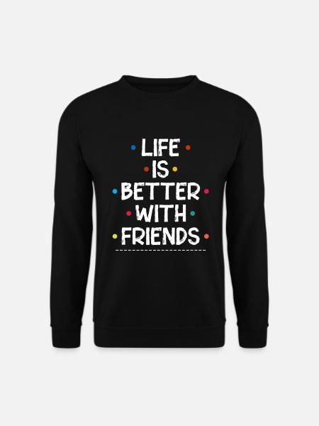 Freund Freunde Freundschaft Geschenk Idee friends - Unisex Pullover - Schwarz