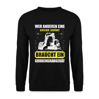 Wer Anderen Eine Grube Gräbt Grubengrabgerät - Unisex Pullover - Schwarz - Vorne - Alina (178cm) & Michal (187cm)