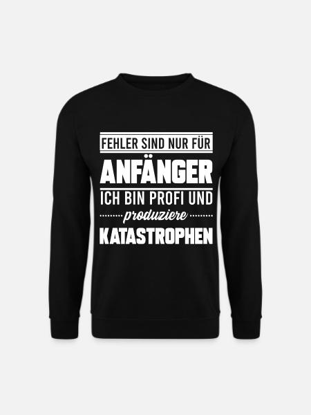 ANFÄNGER KATASTROPHEN, GESCHENK - Unisex Pullover - Schwarz