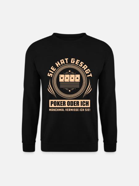 Sie Hat Gesagt Poker Oder Ich - Unisex Pullover - Schwarz