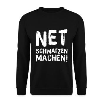 Lustige Sprüche Geschenk Net schwätzen, machen! - Unisex Pullover - Schwarz - Vorne - Alina (178cm) & Michal (187cm)