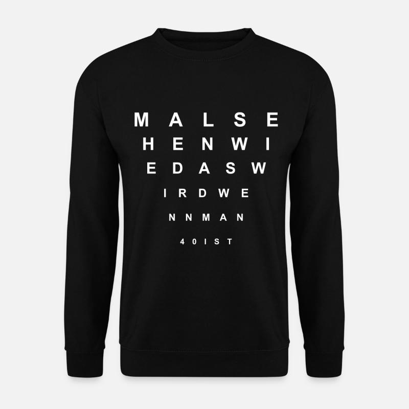 40. Geburtstag 40 Jahre Geschenk Sehtest - Unisex Pullover - Schwarz