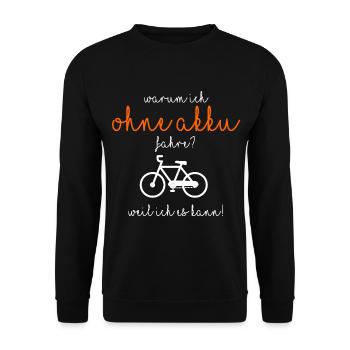 Warum ich ohne Akku fahre? - Unisex Pullover - Schwarz - Vorne - Alina (178cm) & Michal (187cm)