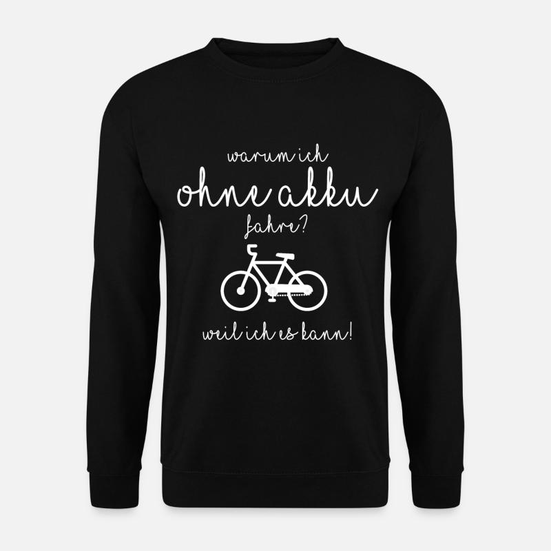 Warum ich ohne Akku fahre? - Unisex Pullover - Schwarz