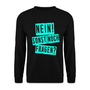 Nein! Sonst noch Fragen? - Unisex Pullover - Schwarz - Vorne - Alina (178cm) & Michal (187cm)