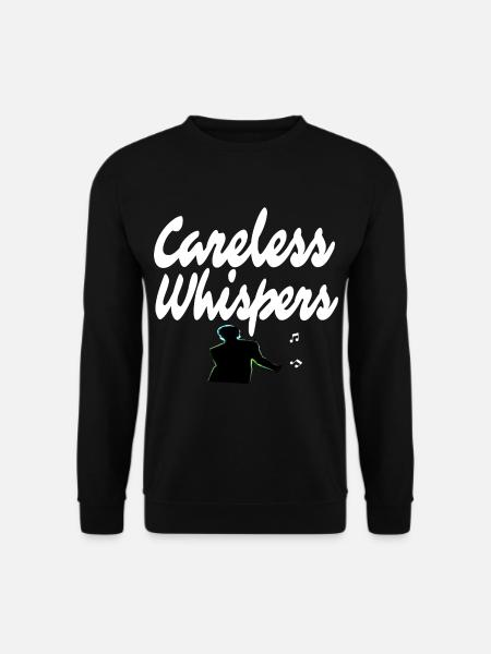 careless whisper George T-Shirt Gift idea - Unisex Sweatshirt - black