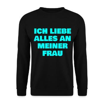 Ich liebe alles an meiner Frau - Unisex Pullover - Schwarz - Vorne - Alina (178cm) & Michal (187cm)