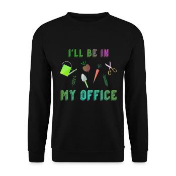 I'll be in my office Garden Lustig Nursery - Unisex Sweatshirt - black - Front - Alina (178cm) & Michal (187cm)