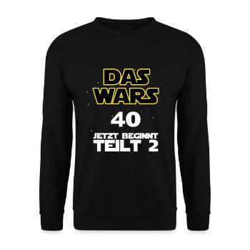 Das wars - 40 - jetzt beginnt Teil 2 - Unisex Pullover - Schwarz - Vorne - Alina (178cm) & Michal (187cm)
