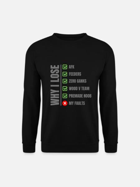 LOL Gamer League of Players Why I'm Losing - Unisex Sweatshirt - black