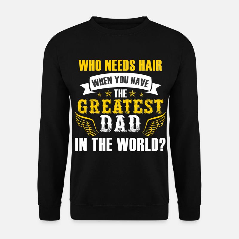 Der größte Vater - Unisex Pullover - Schwarz
