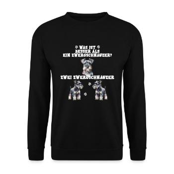 Was ist besser als ein Zwergschnauzer? Spruch - Unisex Pullover - Schwarz - Vorne - Alina (178cm) & Michal (187cm)