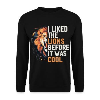 I Liked The Lions Before It Was Cool Tees | Lions - Unisex Sweatshirt - black - Front - Alina (178cm) & Michal (187cm)