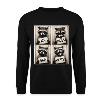 Raccoon – I don't have to do anything! - Unisex Sweatshirt - black - Front - Alina (178cm) & Michal (187cm)