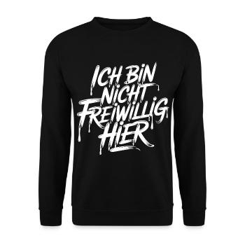 Ich bin nicht freiwillig hier - Unisex Pullover - Schwarz - Vorne - Alina (178cm) & Michal (187cm)