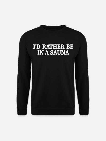 Lieber In Der Sauna - Saunieren Spruch - Unisex Pullover - Schwarz