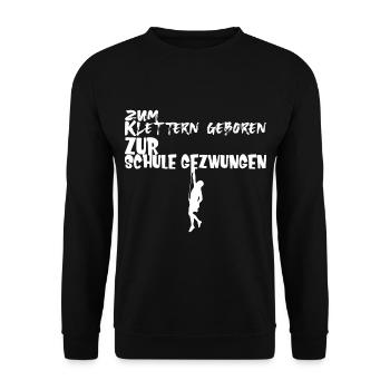 Zum Klettern geboren zur Schule gezwungen - Unisex Pullover - Schwarz - Vorne - Alina (178cm) & Michal (187cm)