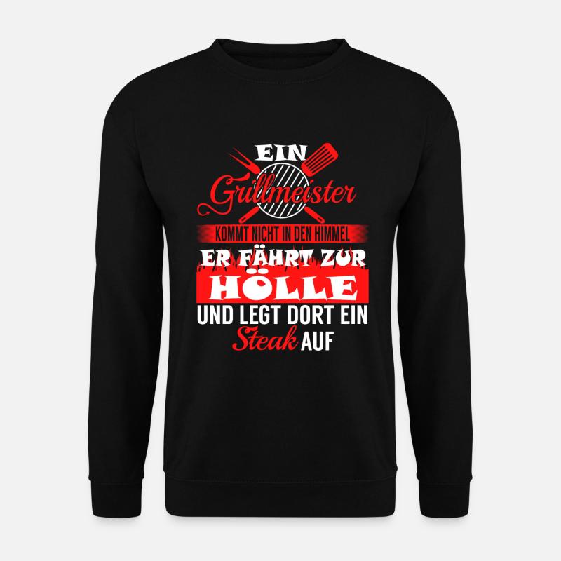 "Ein Grillmaster Kommt Nicht In Den Himmel Er - Unisex Pullover - Schwarz
