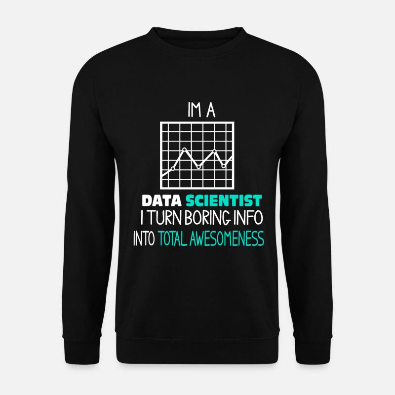 I am a Data Scientist - Unisex Pullover - Schwarz