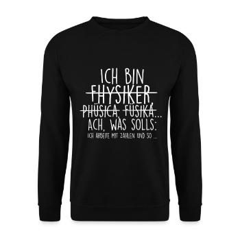 Ich bin Physiker. Mit Zahlen und so... - Unisex Pullover - Schwarz - Vorne - Alina (178cm) & Michal (187cm)