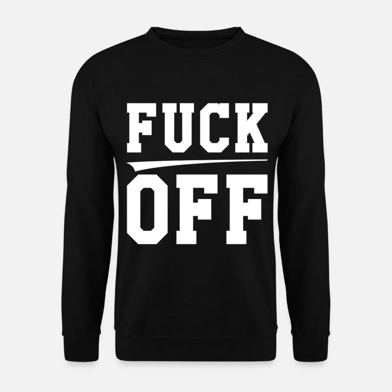 Fuck off - Unisex Sweatshirt - black