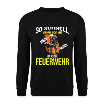Spruch So schnell wird mir nicht heiß Feuerwehr - Unisex Pullover - Schwarz - Vorne - Alina (178cm) & Michal (187cm)