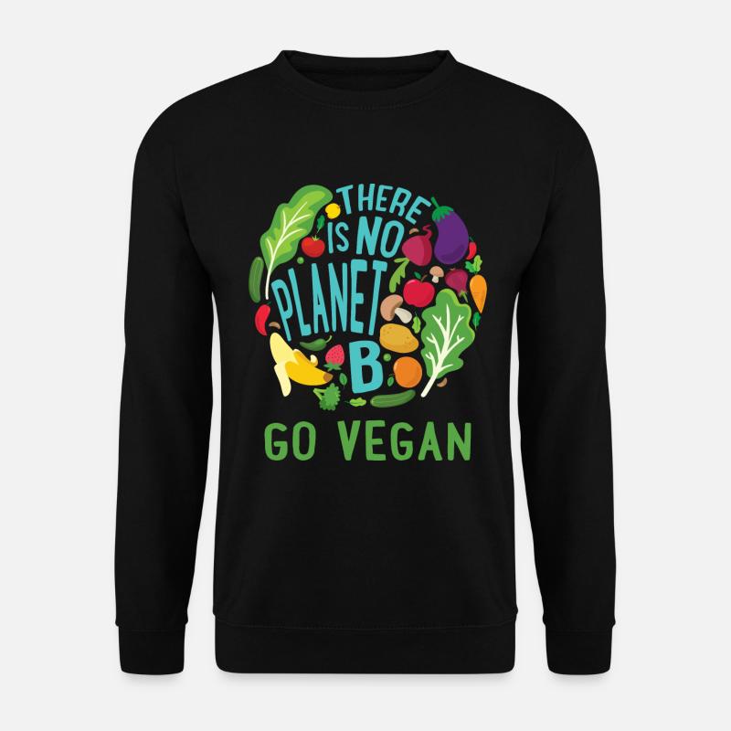 There Is No Planet B Go Veganer Vegetarisch Gesund - Unisex Pullover - Schwarz